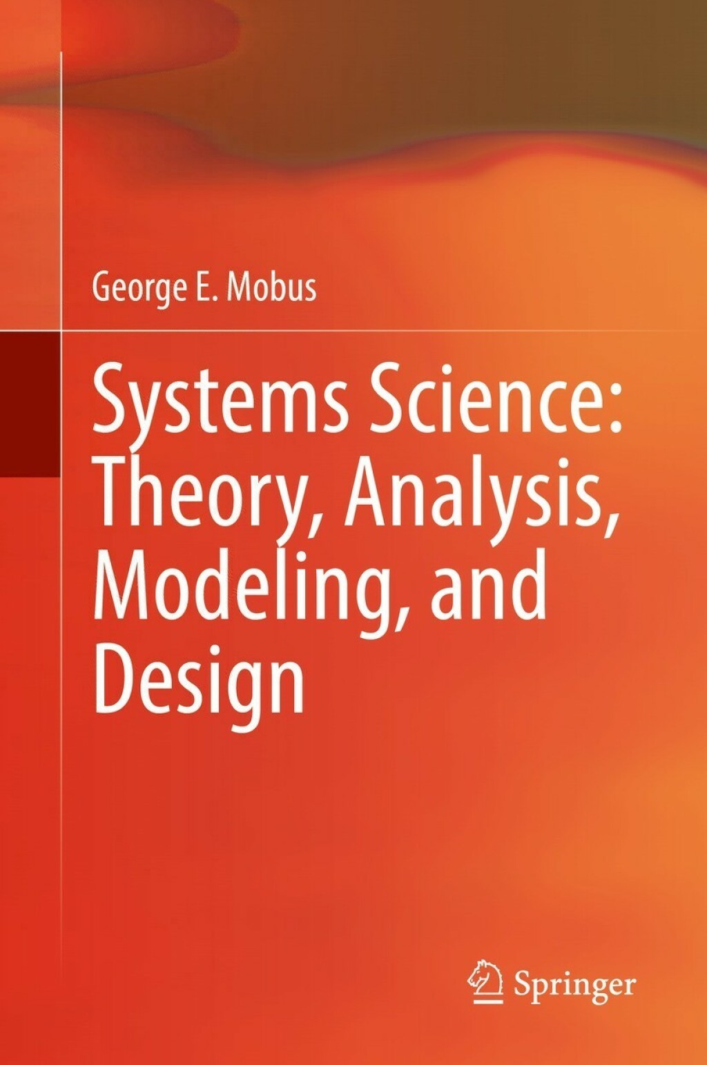 Systems Science: Theory, Analysis, Modeling, and Design 