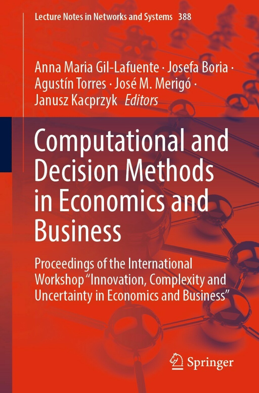 Computational and Decision Methods in Economics and Business Proceedings of the International Workshop "Innovation, Complexity and Uncertainty in Economics and Business" 