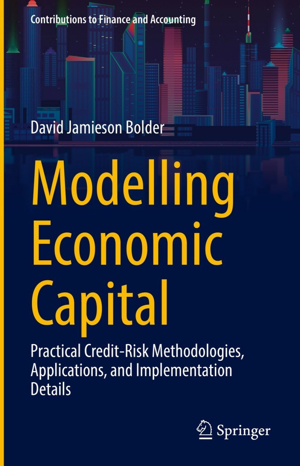 Modelling Economic Capital Practical Credit-Risk Methodologies, Applications, and Implementation Details 