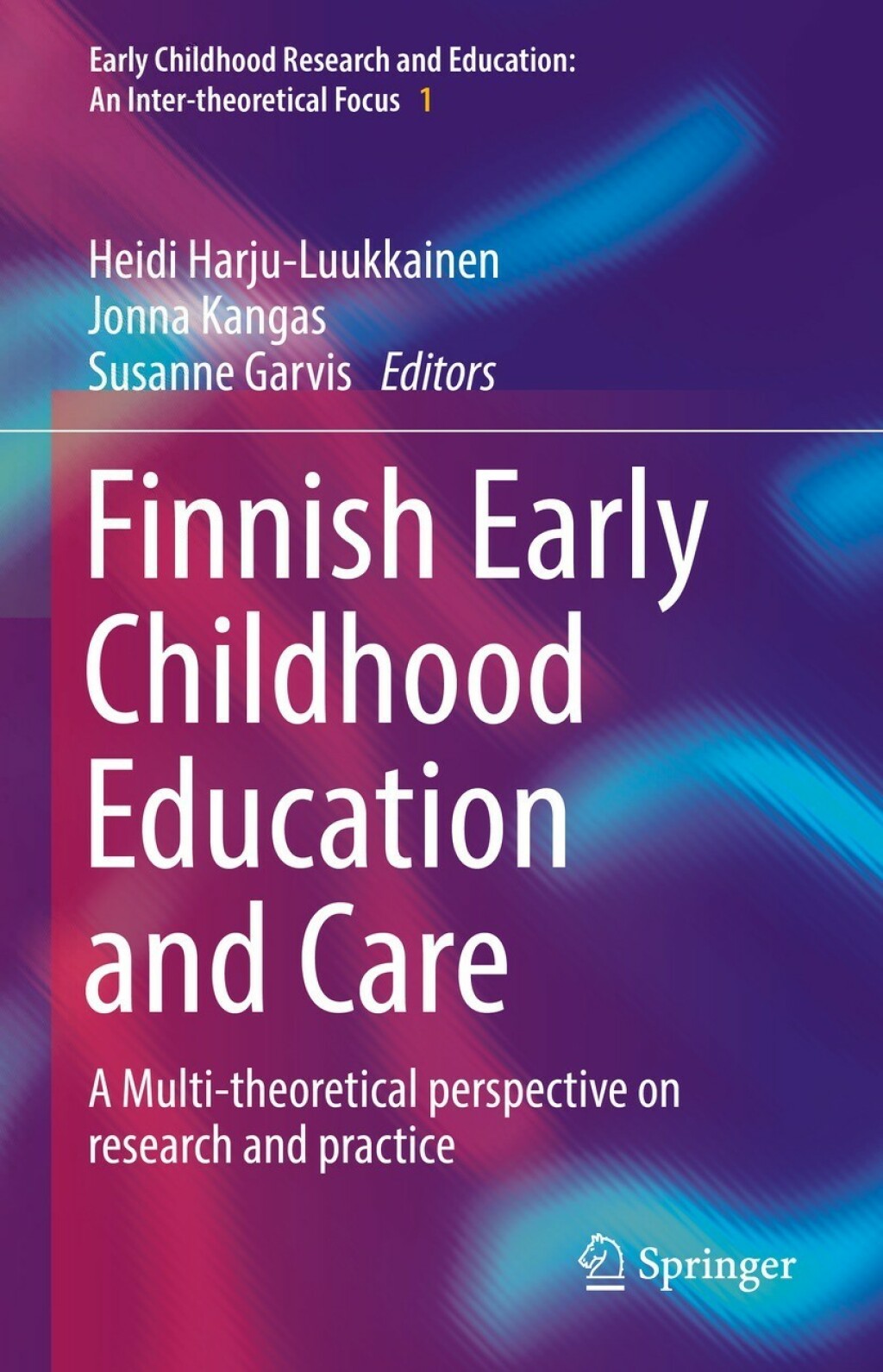 Finnish Early Childhood Education and Care A Multi-theoretical perspective on research and practice 
