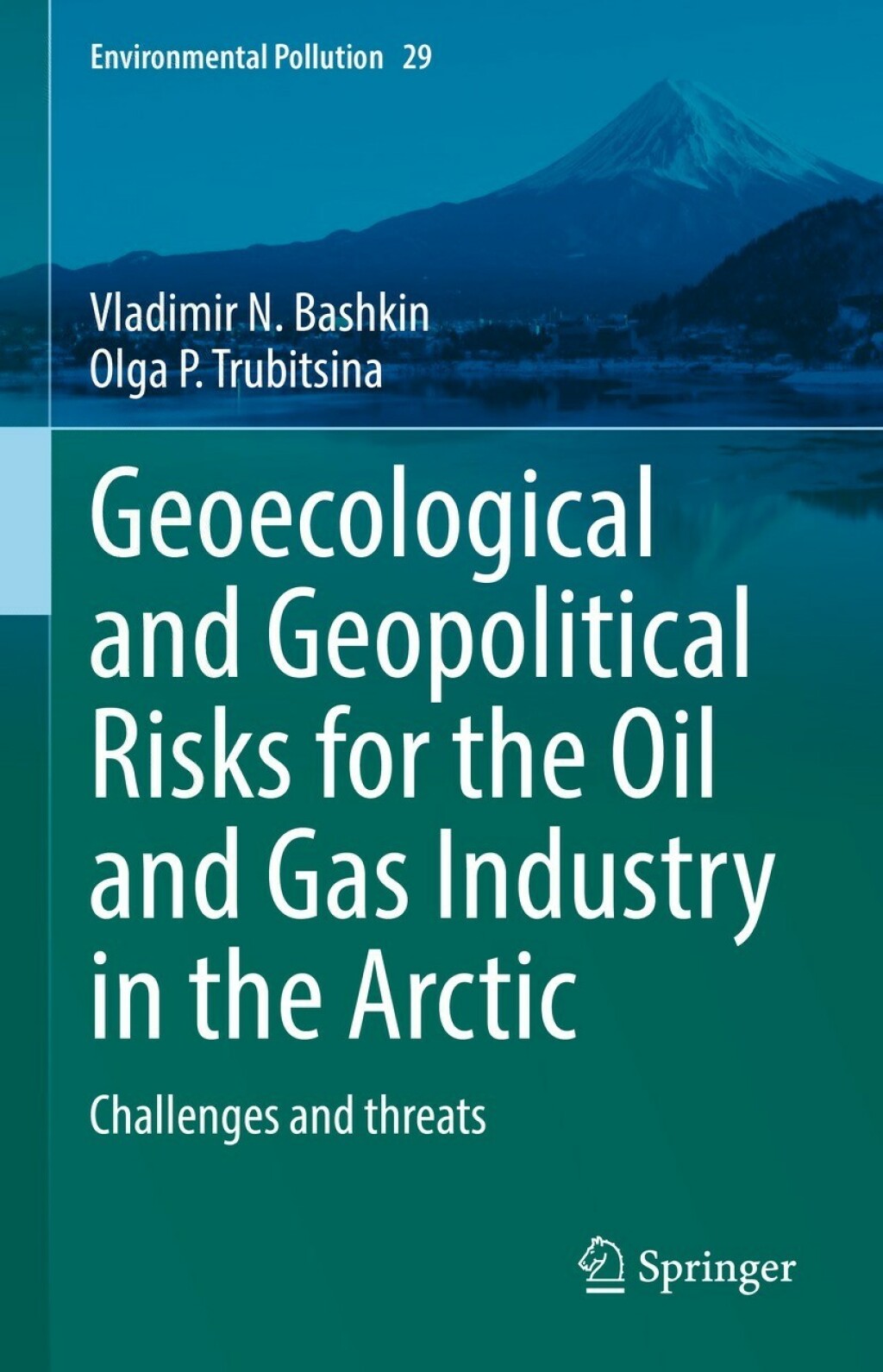 Geoecological and Geopolitical Risks for the Oil and Gas Industry in the Arctic Challenges and threats 