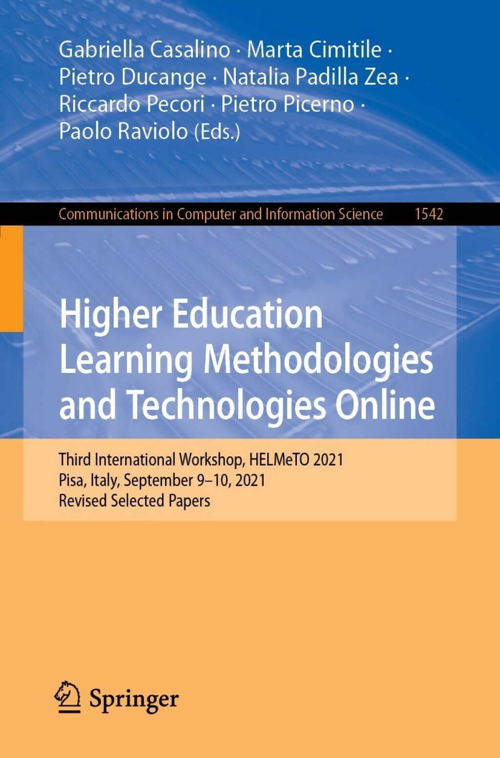 Higher Education Learning Methodologies and Technologies Online Third International Workshop, HELMeTO 2021, Pisa, Italy, September 9Ã¢â‚¬Å¡Ãƒâ€žÃƒÂ¶Ã¢Ë†Å¡Ãƒâ€˜Ã¢Ë†Å¡Ã‚Â¨10, 2021, Revised Selected Papers 