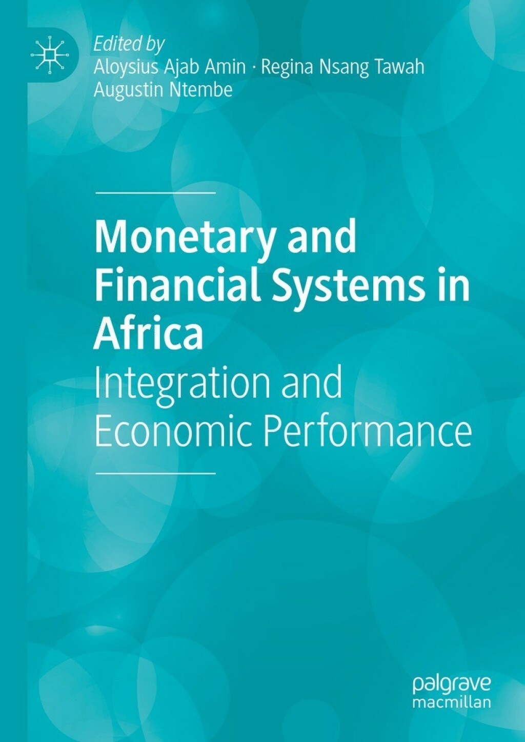 Monetary and Financial Systems in Africa Integration and Economic Performance 