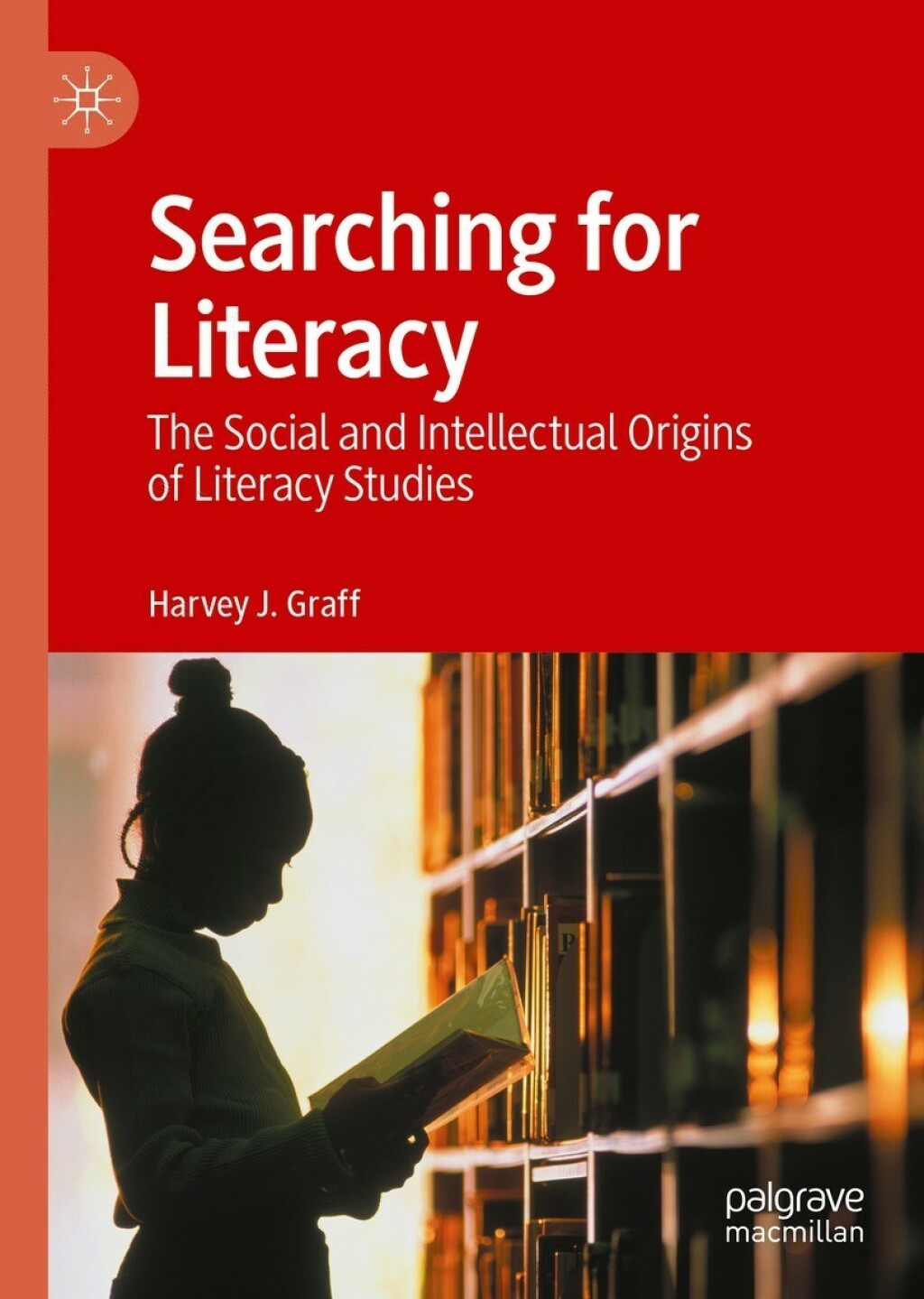 Searching for Literacy The Social and Intellectual Origins of Literacy Studies 
