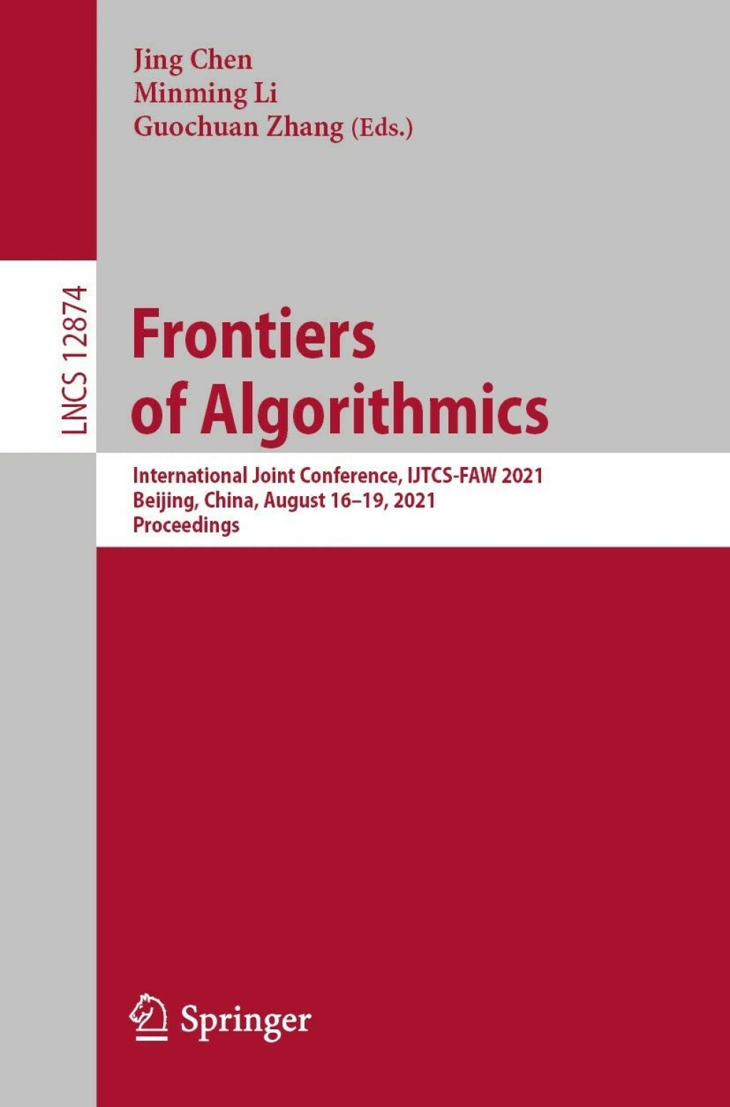 Frontiers of Algorithmics International Joint Conference, IJTCS-FAW 2021, Beijing, China, August 16Ã¢â‚¬Å¡Ãƒâ€žÃƒÂ¶Ã¢Ë†Å¡Ãƒâ€˜Ã¢Ë†Å¡Ã‚Â¨19, 2021, Proceedings 
