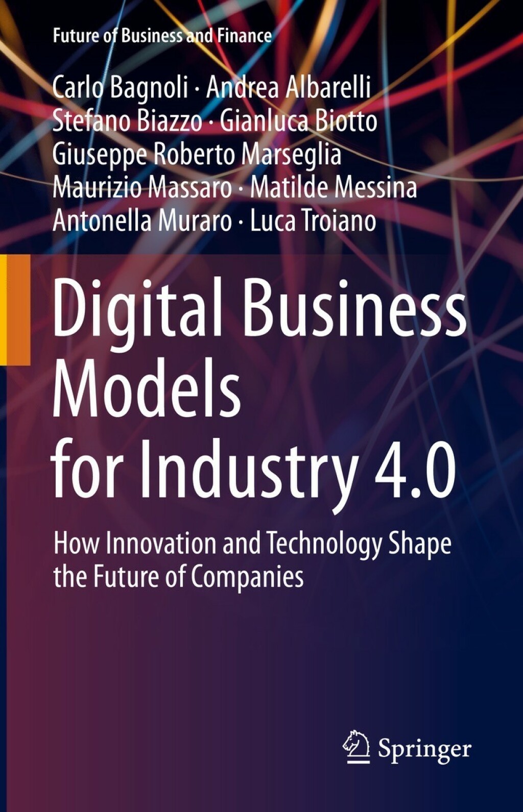 Digital Business Models for Industry 4.0 How Innovation and Technology Shape the Future of Companies 