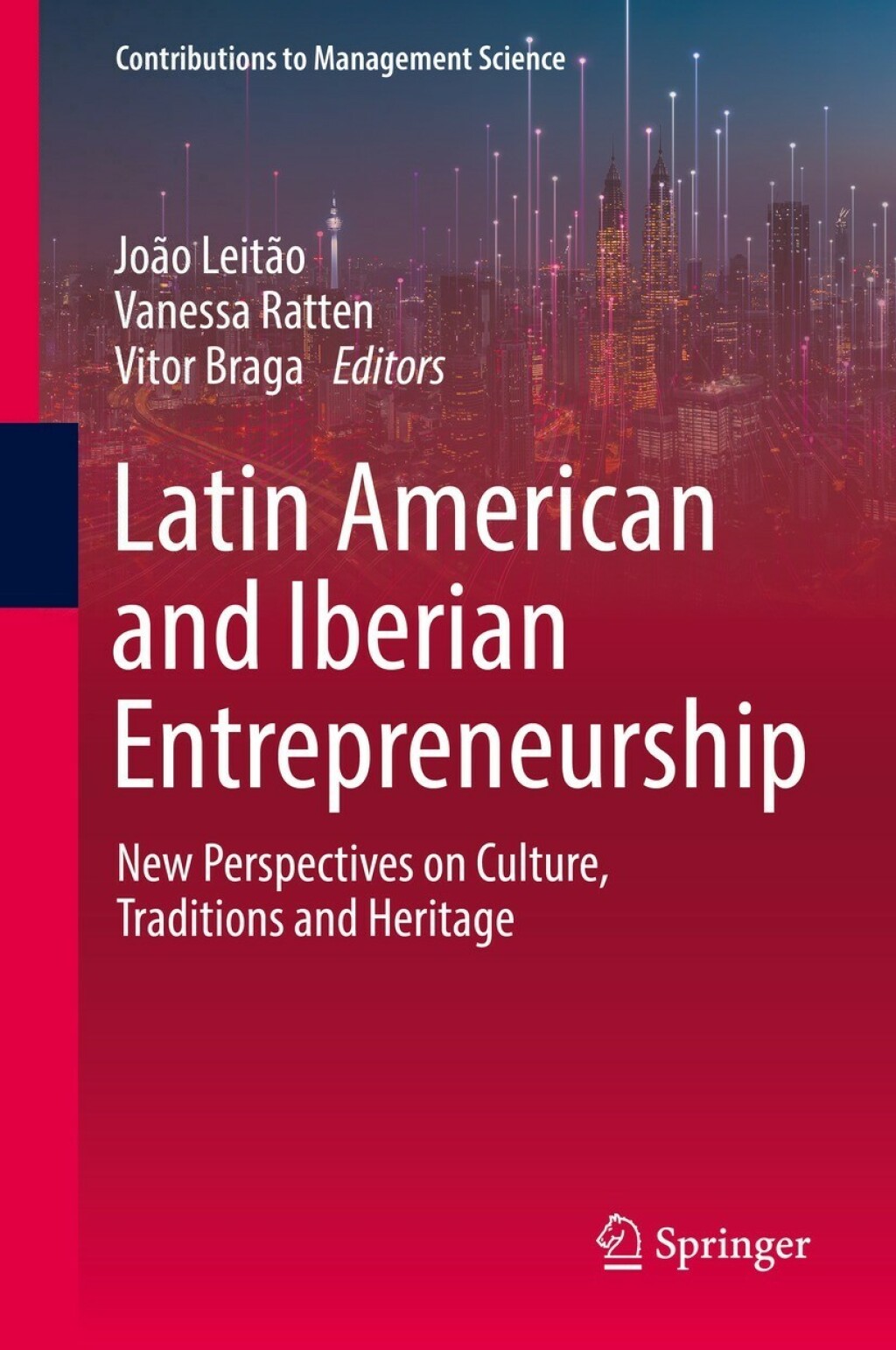 Latin American and Iberian Entrepreneurship New Perspectives on Culture, Traditions and Heritage 