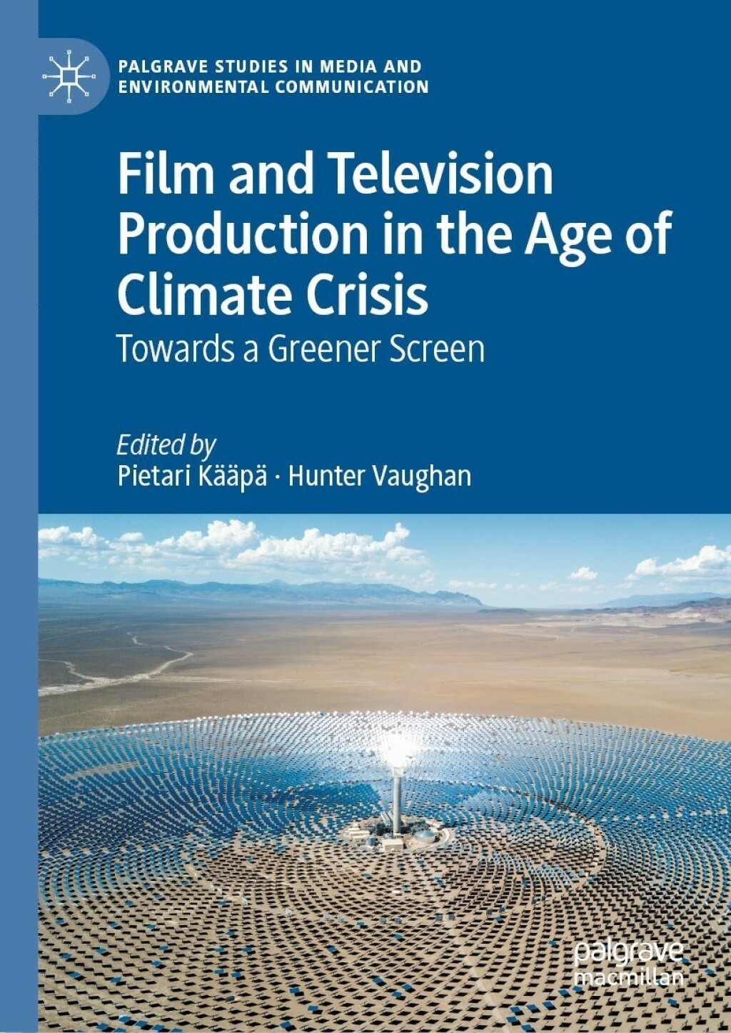 Film and Television Production in the Age of Climate Crisis Towards a Greener Screen 