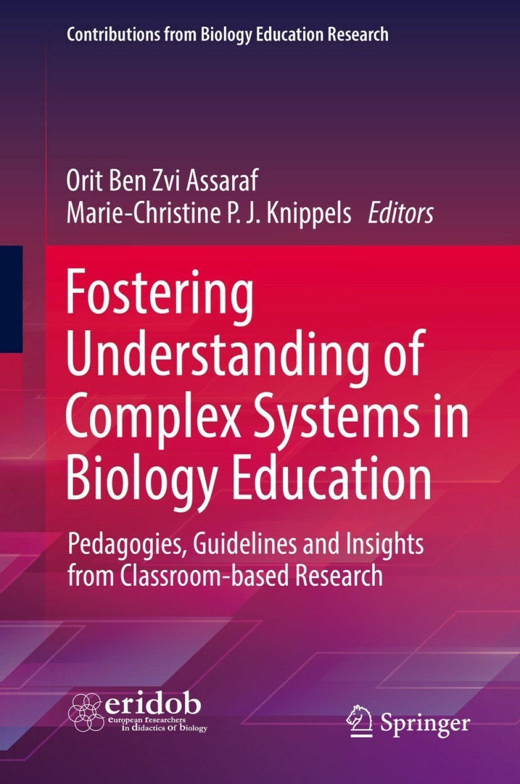 Fostering Understanding of Complex Systems in Biology Education Pedagogies, Guidelines and Insights from Classroom-based Research 