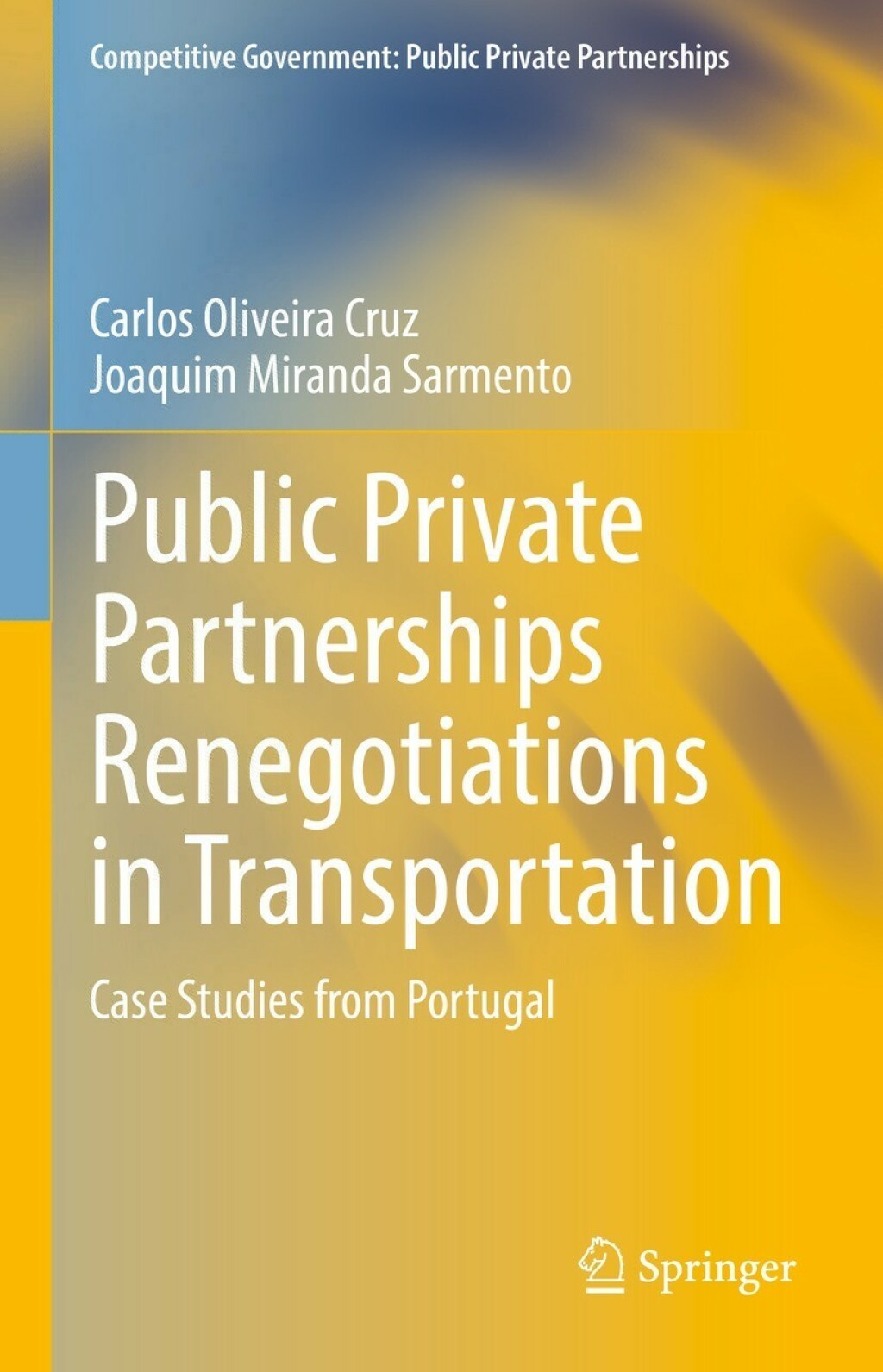Public Private Partnerships Renegotiations in Transportation Case Studies from Portugal 