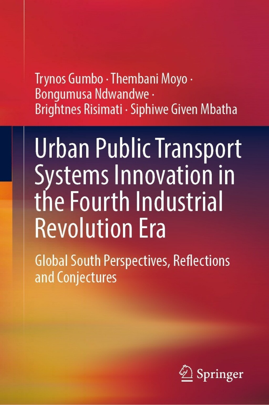Urban Public Transport Systems Innovation in the Fourth Industrial Revolution Era Global South Perspectives, Reflections and Conjectures 