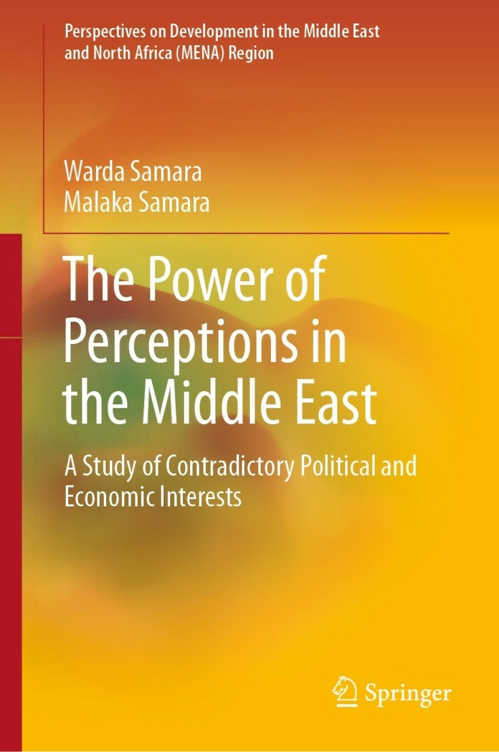 The Power of Perceptions in the Middle East A Study of Contradictory Political and Economic Interests 