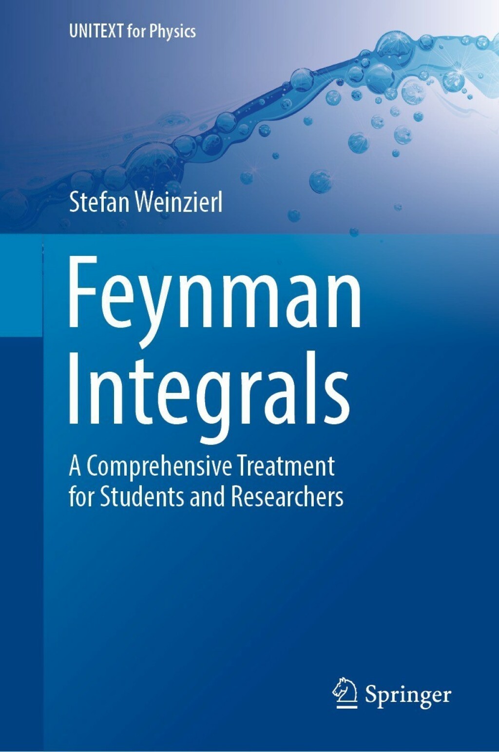 Feynman Integrals A Comprehensive Treatment for Students and Researchers 