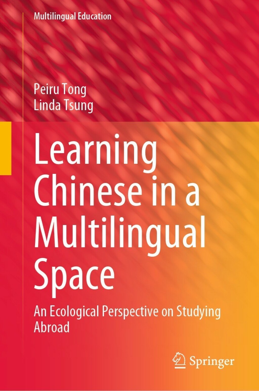 Learning Chinese in a Multilingual Space An Ecological Perspective on Studying Abroad 