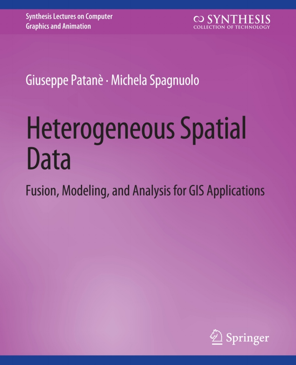 Heterogeneous Spatial Data Fusion, Modeling, and Analysis for GIS Applications 