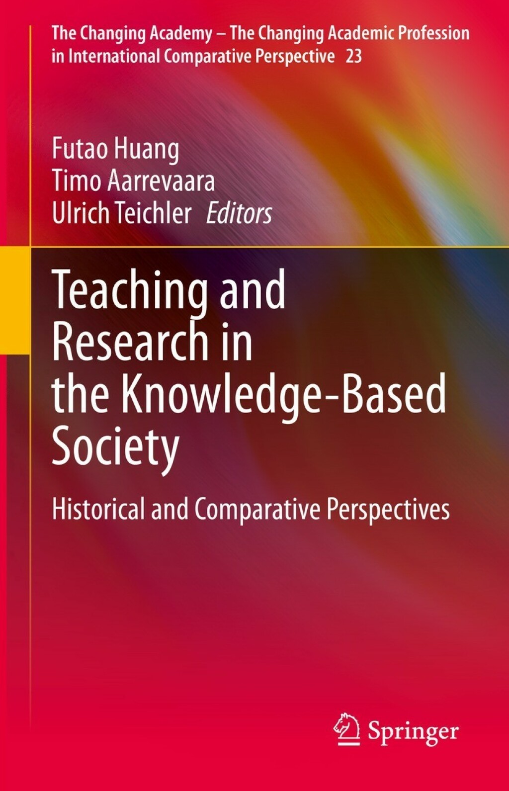 Teaching and Research in the Knowledge-Based Society Historical and Comparative Perspectives 