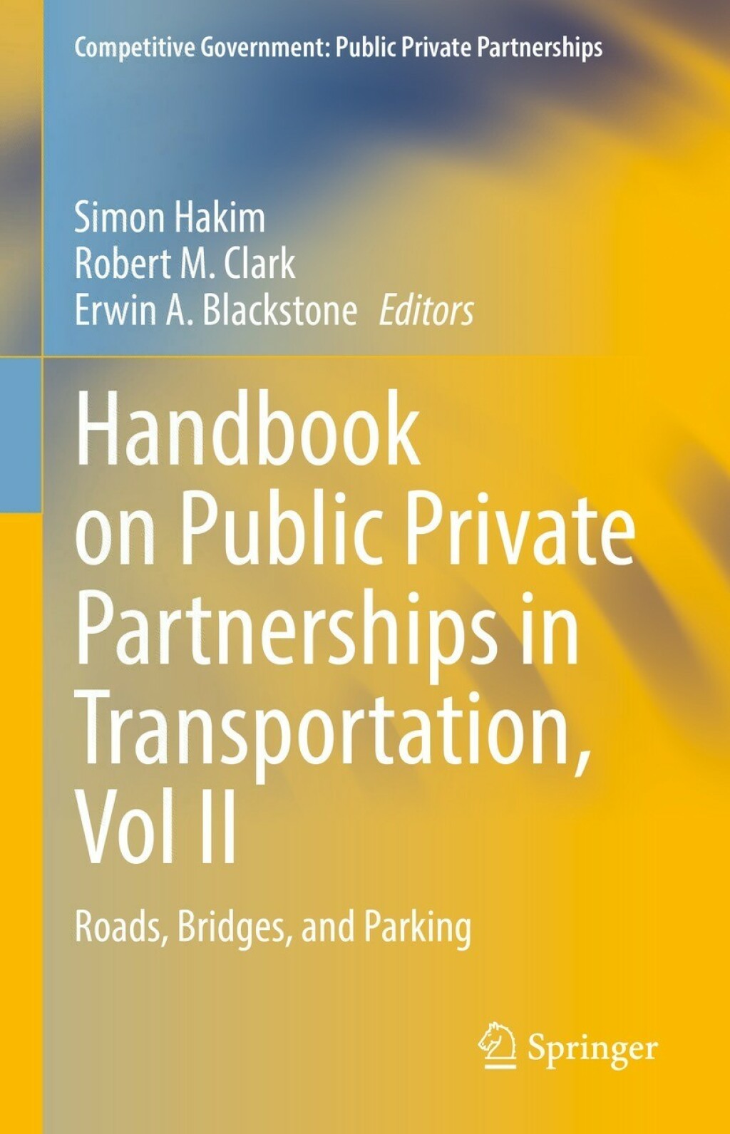 Handbook on Public Private Partnerships in Transportation, Vol II Roads, Bridges, and Parking 