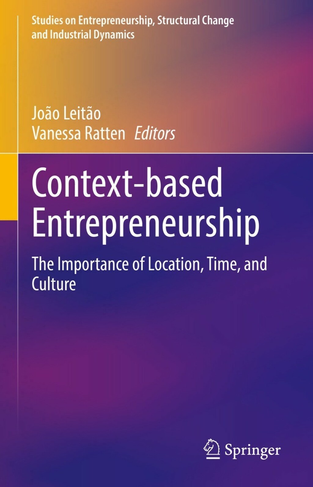 Context-based Entrepreneurship The Importance of Location, Time, and Culture 