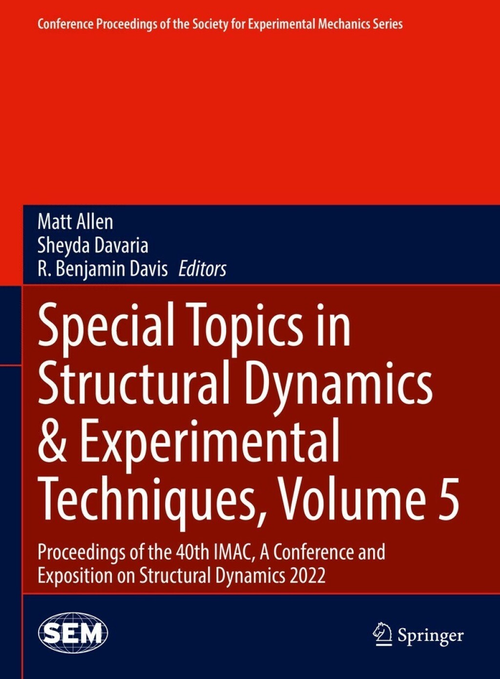 Special Topics in Structural Dynamics & Experimental Techniques, Volume 5 Proceedings of the 40th IMAC, A Conference and Exposition on Structural Dynamics 2022 