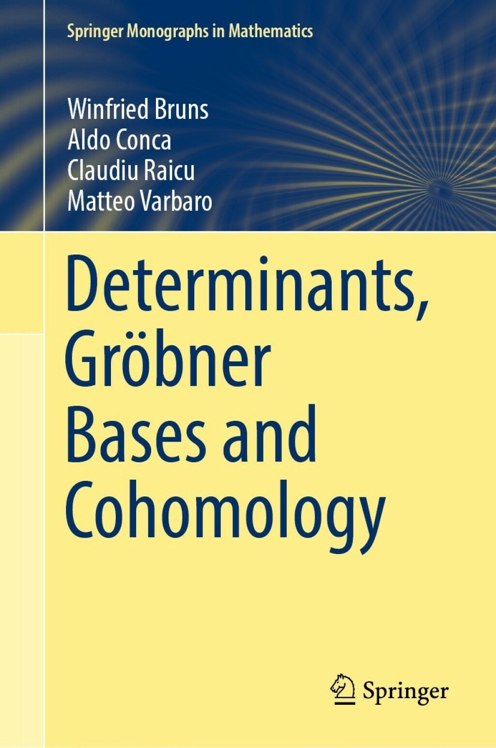 Determinants, GrÃ¢â‚¬Å¡ÃƒÂ ÃƒÂ¶Ã¢â‚¬Å¡ÃƒÂ Ãƒâ€¡bner Bases and Cohomology 