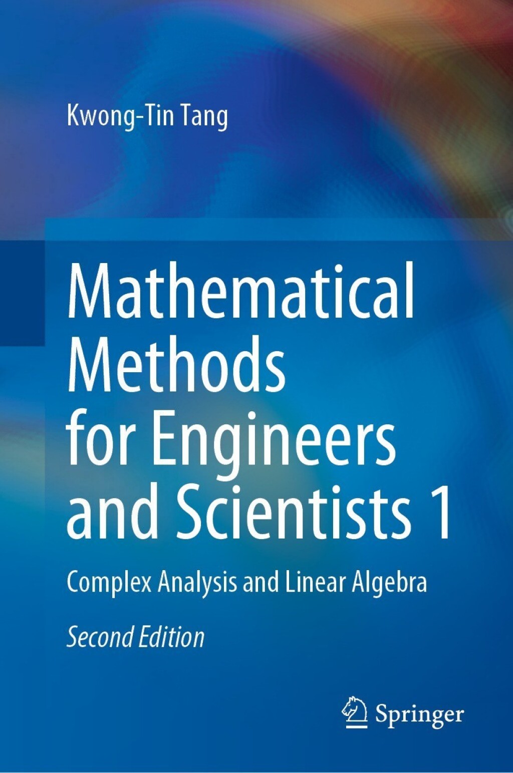 Mathematical Methods for Engineers and Scientists 1 Complex Analysis and Linear Algebra 2nd Edition