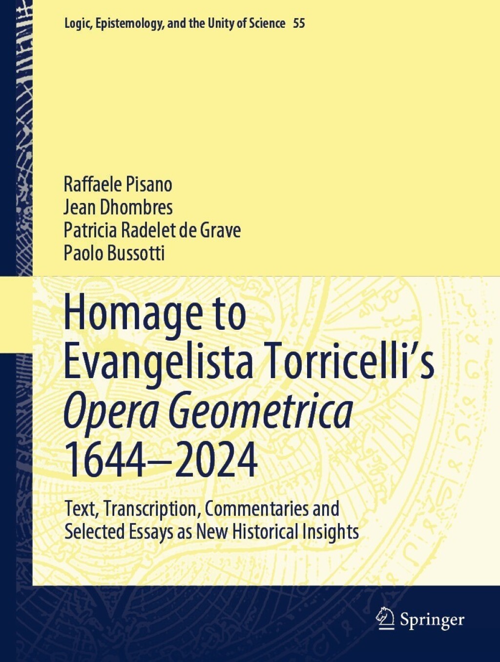 Homage to Evangelista TorricelliÃ¢â‚¬Å¡Ãƒâ€žÃƒÂ¶Ã¢Ë†Å¡Ãƒâ€˜Ã¢Ë†Å¡Ã‚Â¥s Opera Geometrica 1644Ã¢â‚¬Å¡Ãƒâ€žÃƒÂ¶Ã¢Ë†Å¡Ãƒâ€˜Ã¢Ë†Å¡Ã‚Â¨2024 Text, Transcription, Commentaries and Selected Essays as New Historical Insights 