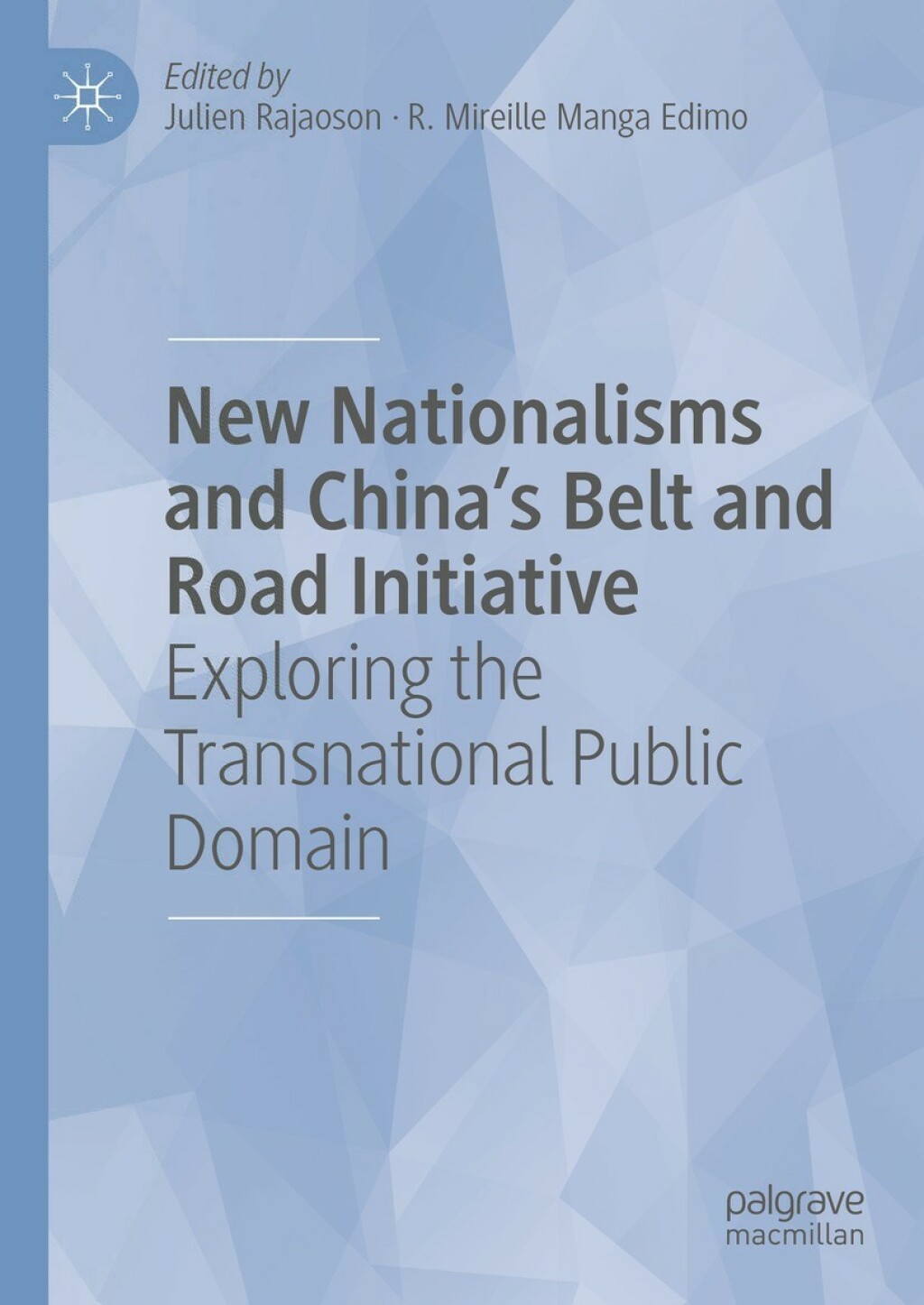 New Nationalisms and China's Belt and Road Initiative Exploring the Transnational Public Domain 