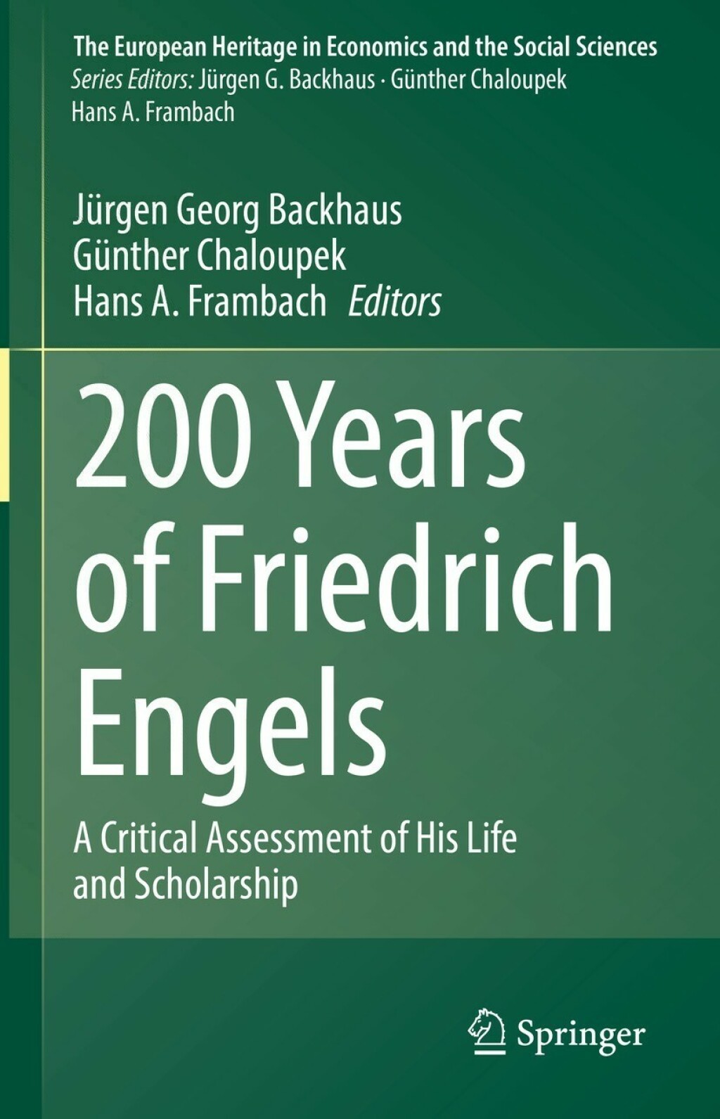 200 Years of Friedrich Engels A Critical Assessment of His Life and Scholarship