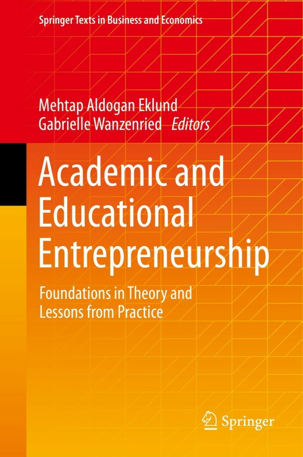 Academic and Educational Entrepreneurship Foundations in Theory and Lessons from Practice