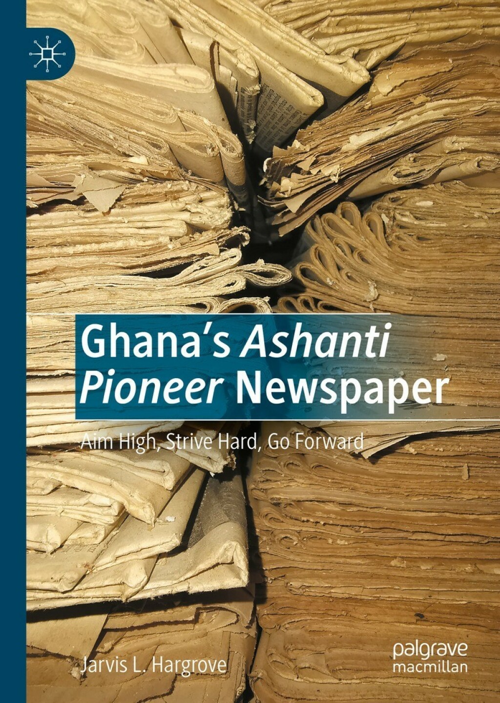 GhanaÃ¢â‚¬Å¡Ãƒâ€žÃƒÂ¶Ã¢Ë†Å¡Ãƒâ€˜Ã¢Ë†Å¡Ã‚Â¥s Ashanti Pioneer Newspaper Aim High, Strive Hard, Go Forward 