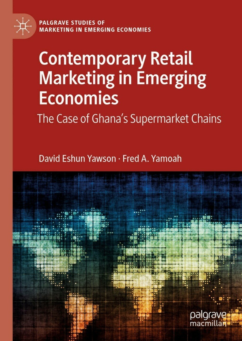 Contemporary Retail Marketing in Emerging Economies The Case of GhanaÃ¢â‚¬Å¡Ãƒâ€žÃƒÂ¶Ã¢Ë†Å¡Ãƒâ€˜Ã¢Ë†Å¡Ã‚Â¥s Supermarket Chains 