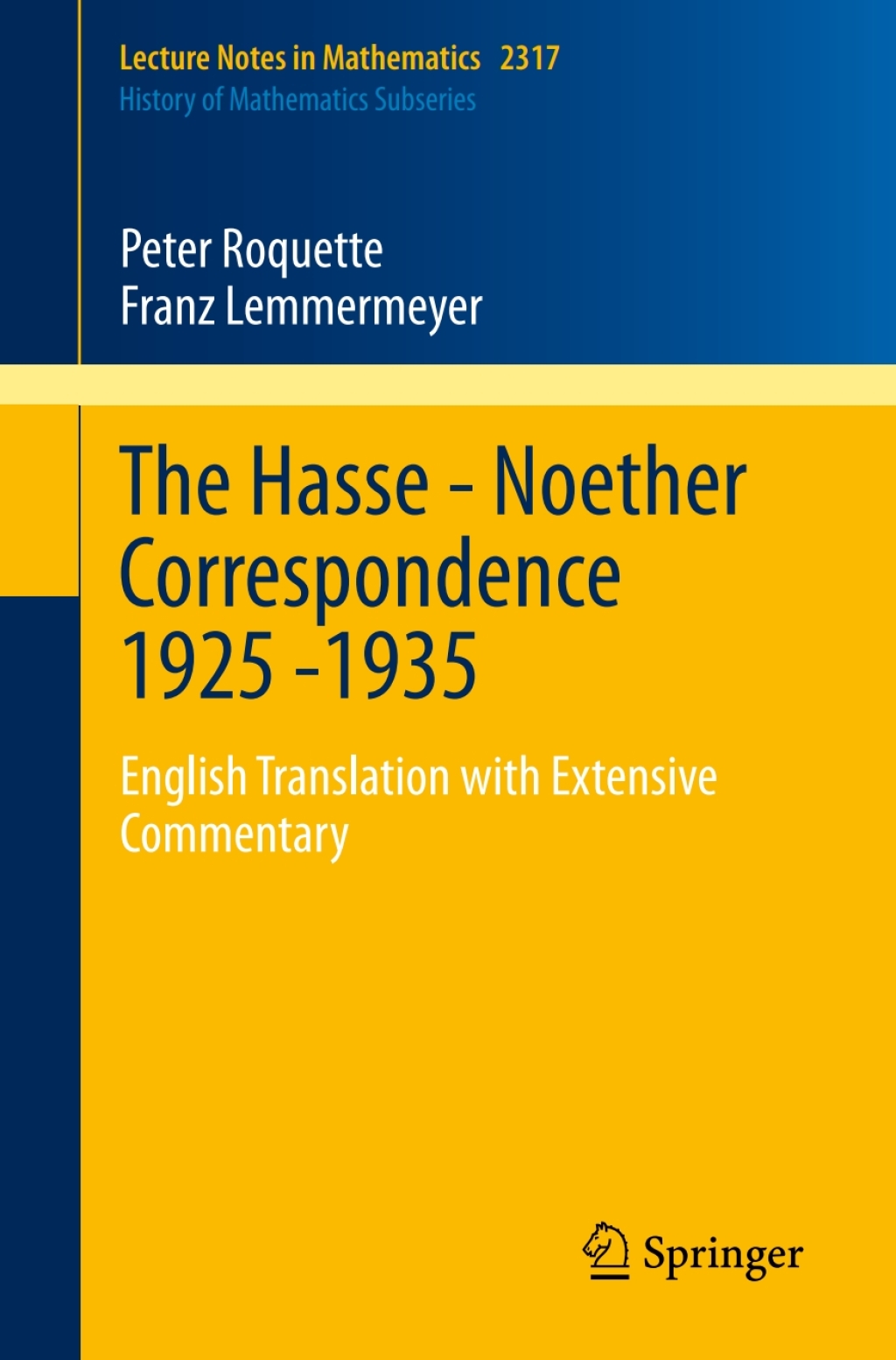 The Hasse - Noether Correspondence 1925 -1935 English Translation with Extensive Commentary 