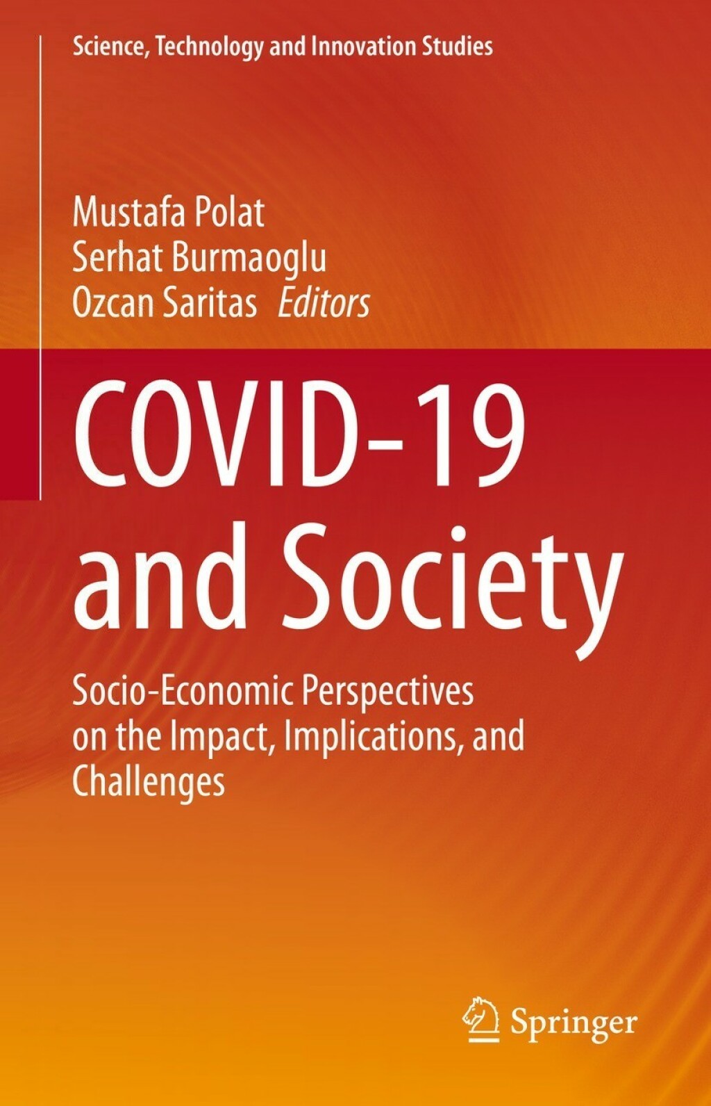 COVID-19 and Society Socio-Economic Perspectives on the Impact, Implications, and Challenges 