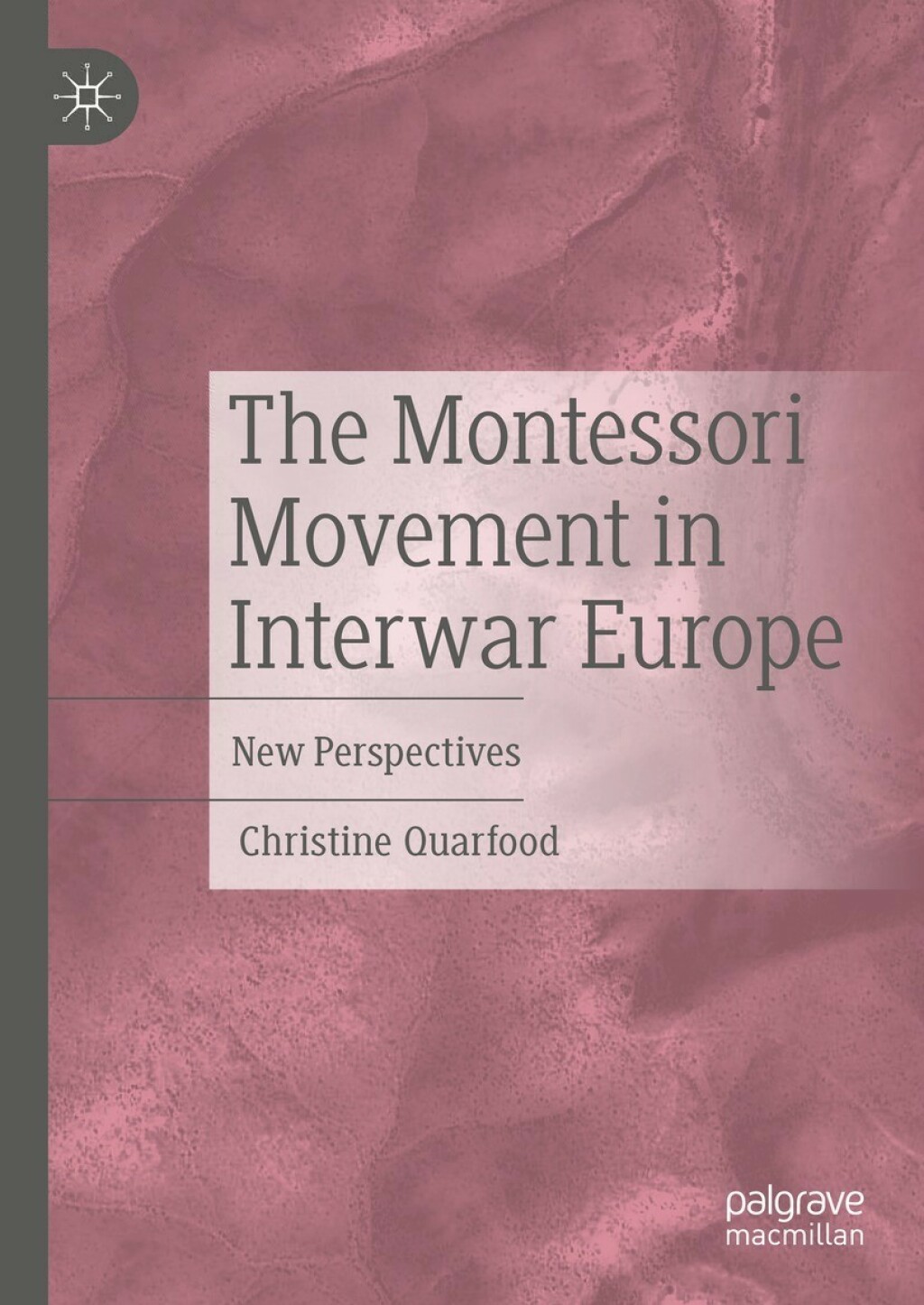 The Montessori Movement in Interwar Europe New Perspectives 