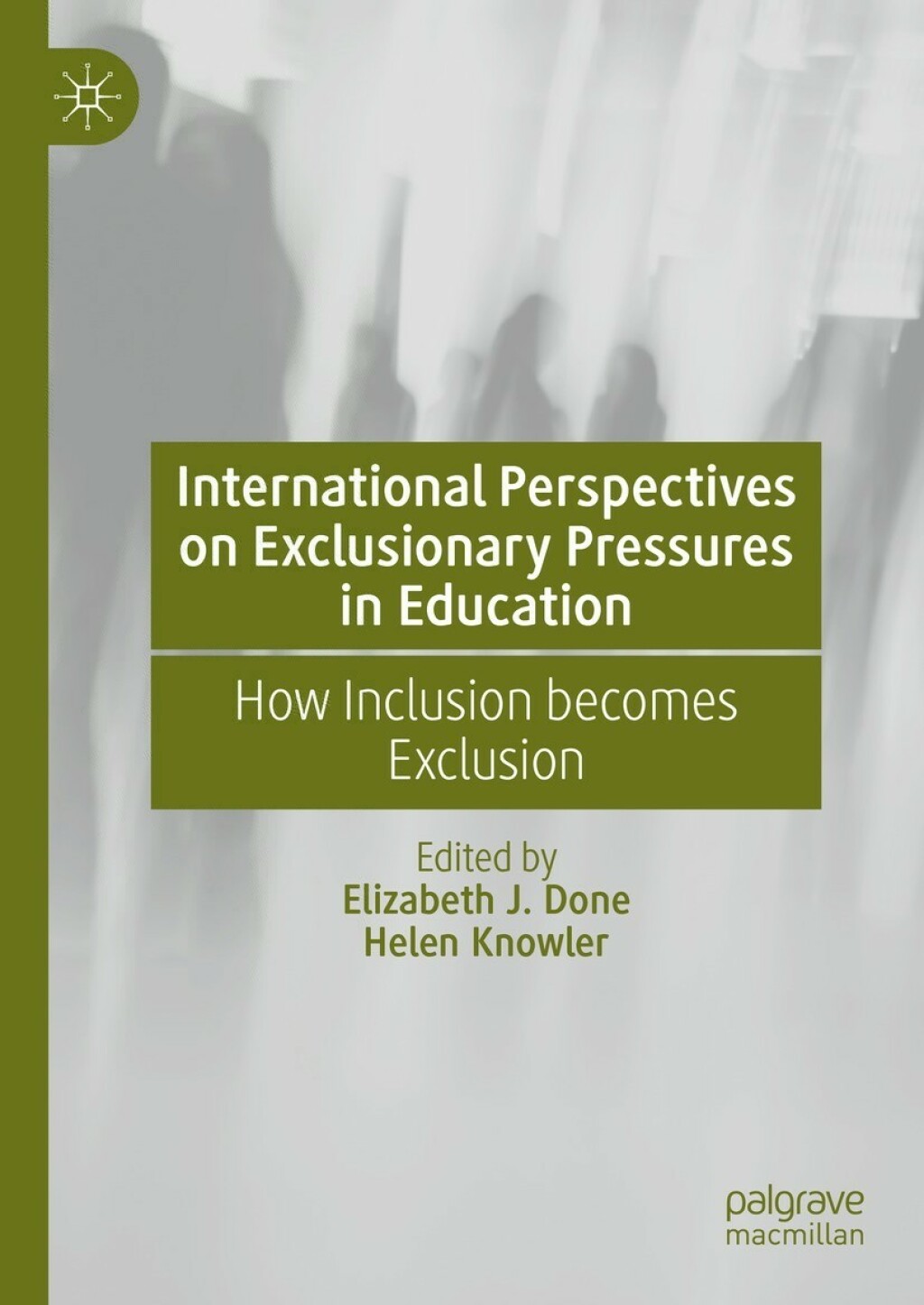 International Perspectives on Exclusionary Pressures in Education How Inclusion becomes Exclusion 