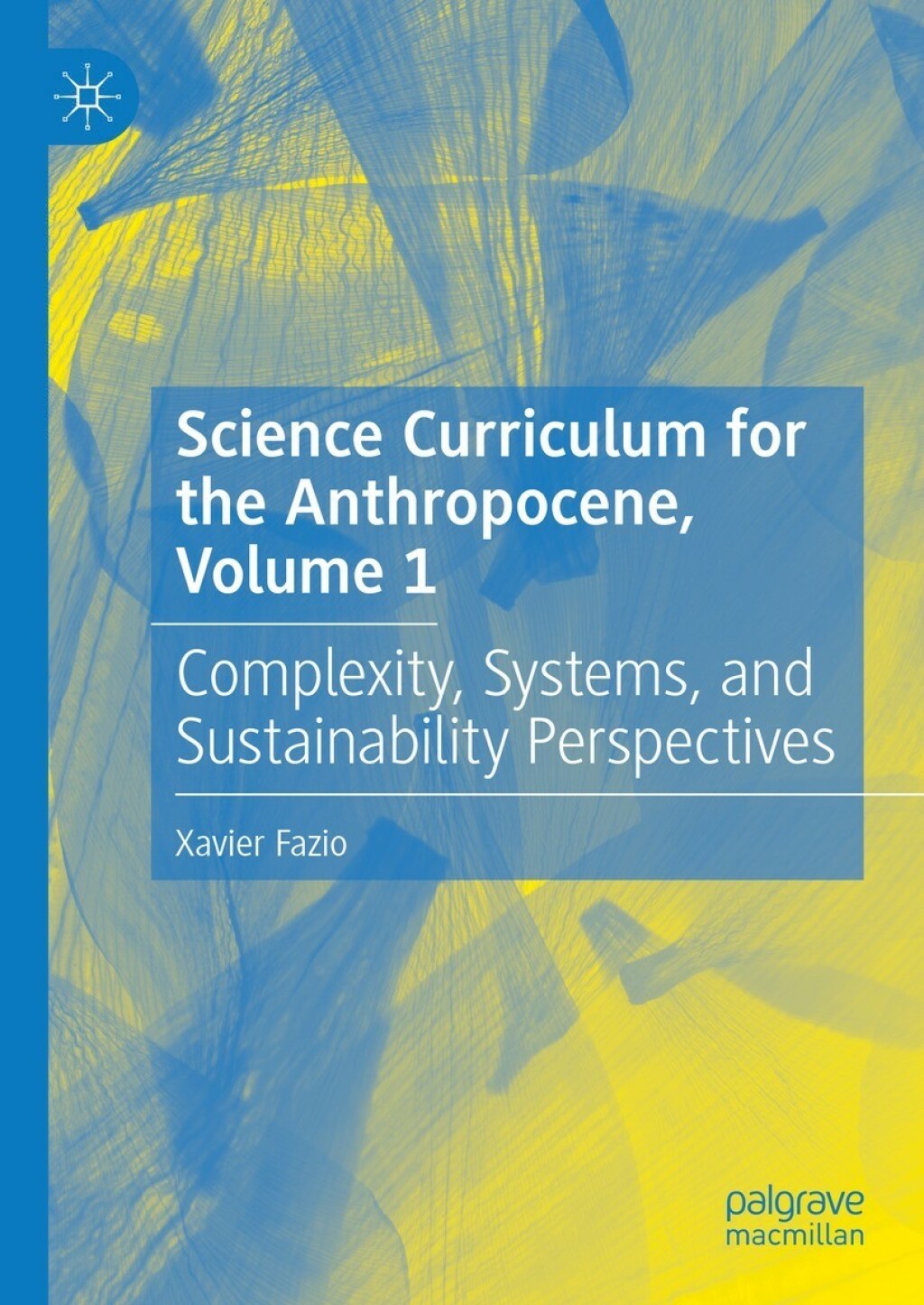 Science Curriculum for the Anthropocene, Volume 1 Complexity, Systems, and Sustainability Perspectives 