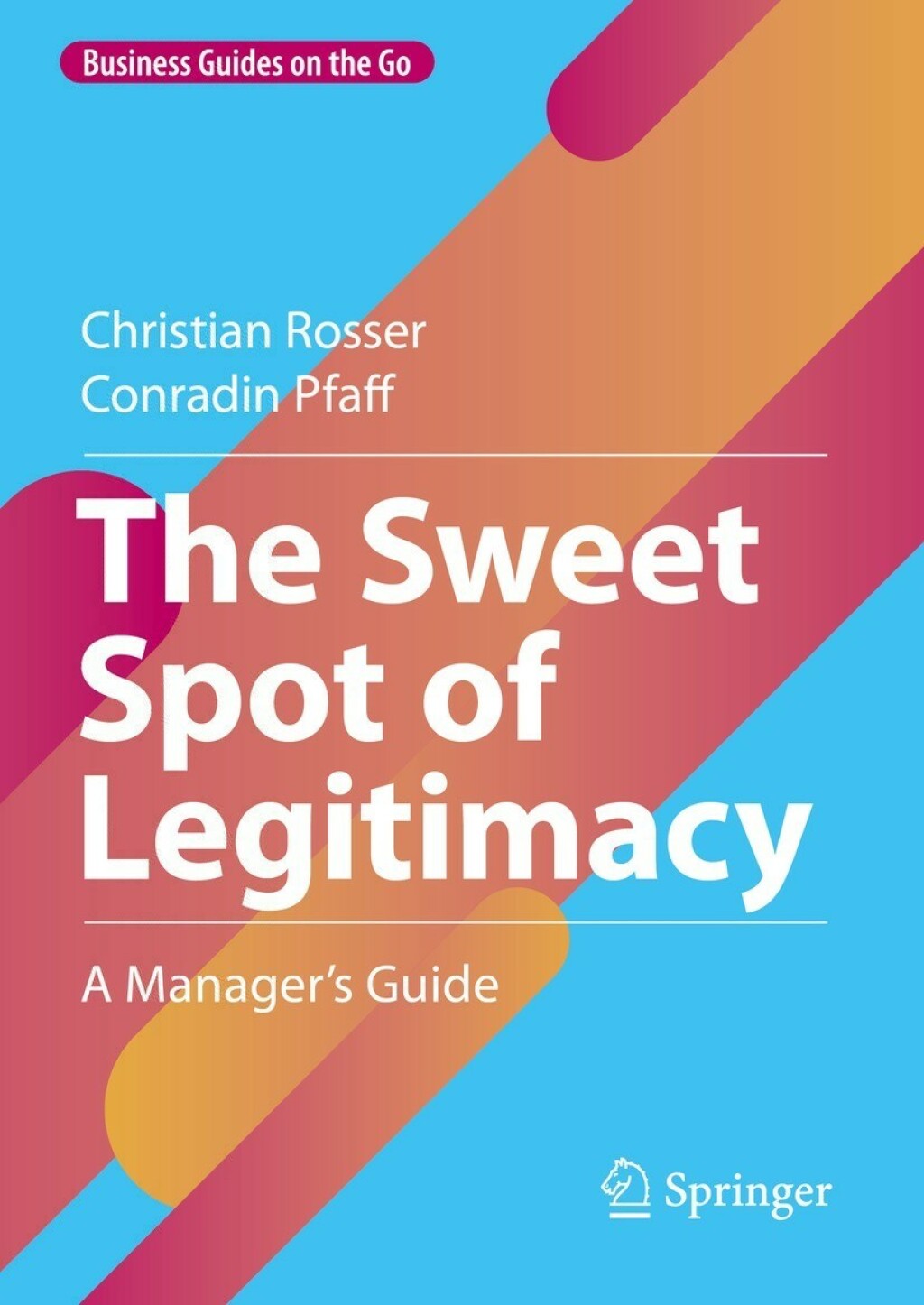 The Sweet Spot of Legitimacy A ManagerÃ¢â‚¬Å¡Ãƒâ€žÃƒÂ¶Ã¢Ë†Å¡Ãƒâ€˜Ã¢Ë†Å¡Ã‚Â¥s Guide 
