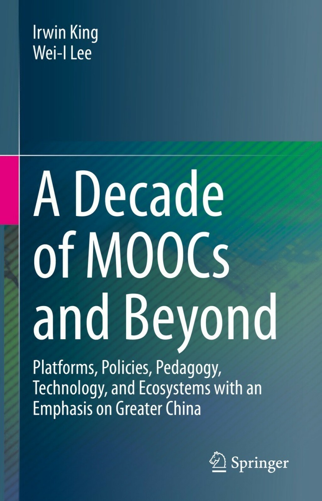 A Decade of MOOCs and Beyond Platforms, Policies, Pedagogy, Technology, and Ecosystems with an Emphasis on Greater China 