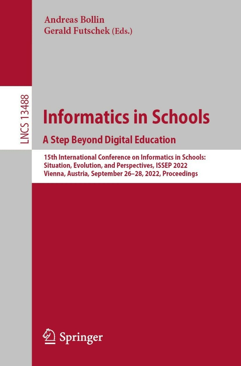 Informatics in Schools. A Step Beyond Digital Education 15th International Conference on Informatics in Schools: Situation, Evolution, and Perspectives, ISSEP 2022, Vienna, Austria, September 26Ã¢â‚¬Å¡Ãƒâ€žÃƒÂ¶Ã¢Ë†Å¡Ãƒâ€˜Ã¢Ë†Å¡Ã‚Â¨28, 2022, Proceedings 