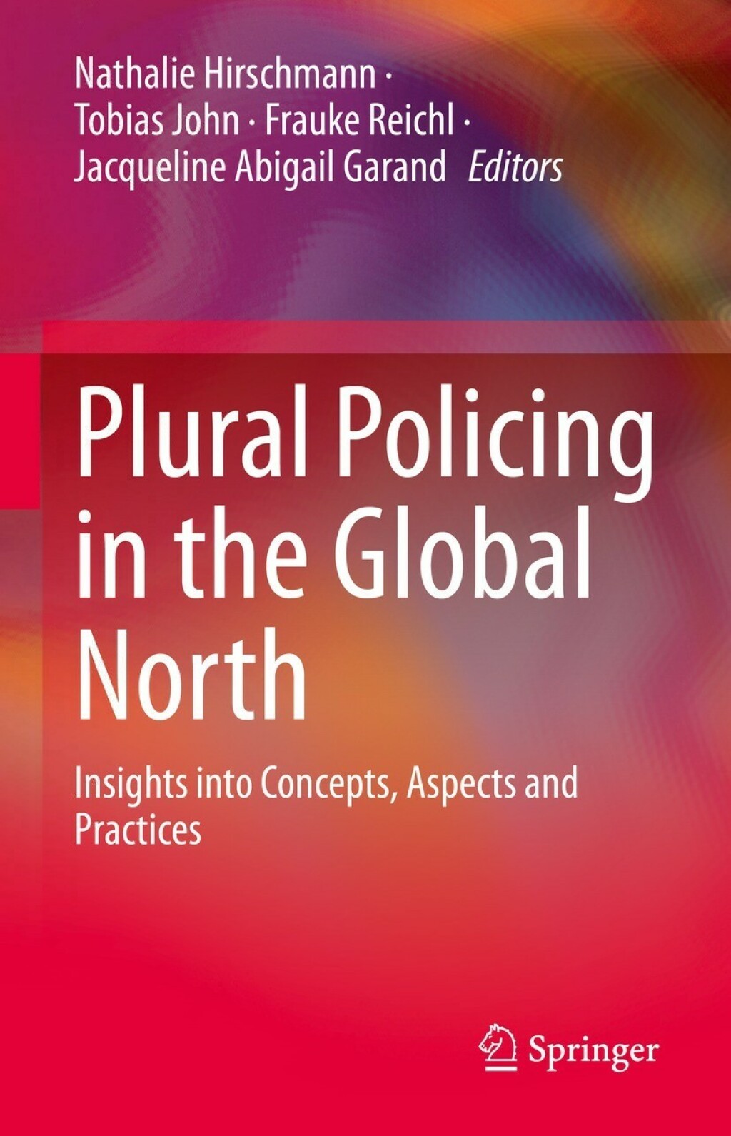Plural Policing in the Global North Insights into Concepts, Aspects and Practices 