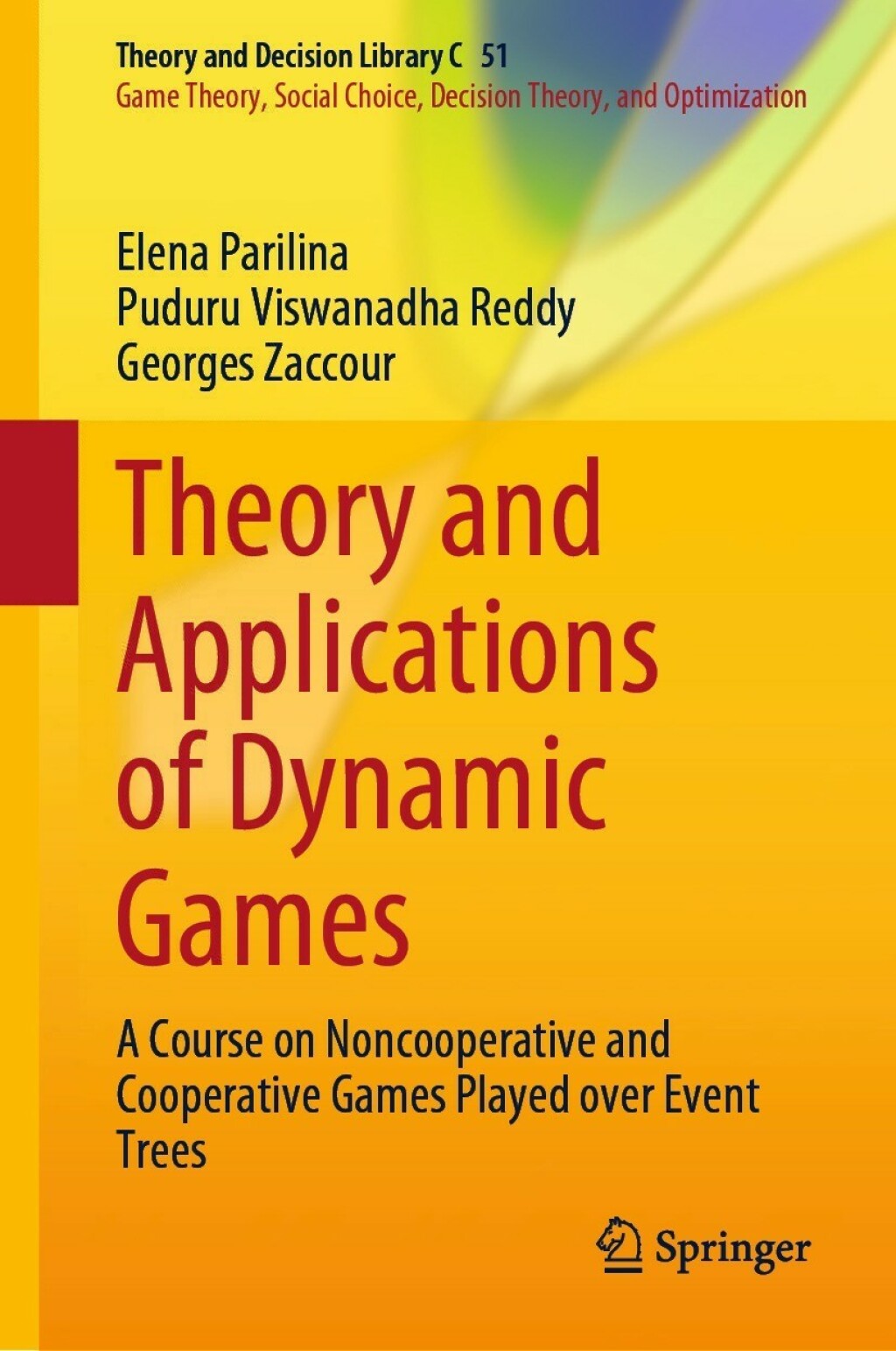 Theory and Applications of Dynamic Games A Course on Noncooperative and Cooperative Games Played over Event Trees 