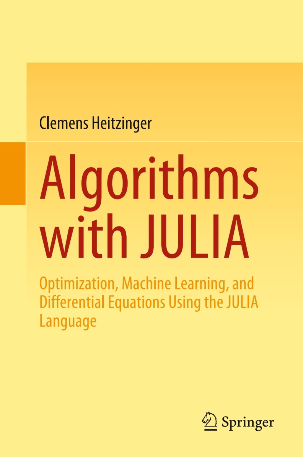 Algorithms with JULIA Optimization, Machine Learning, and Differential Equations Using the JULIA Language 