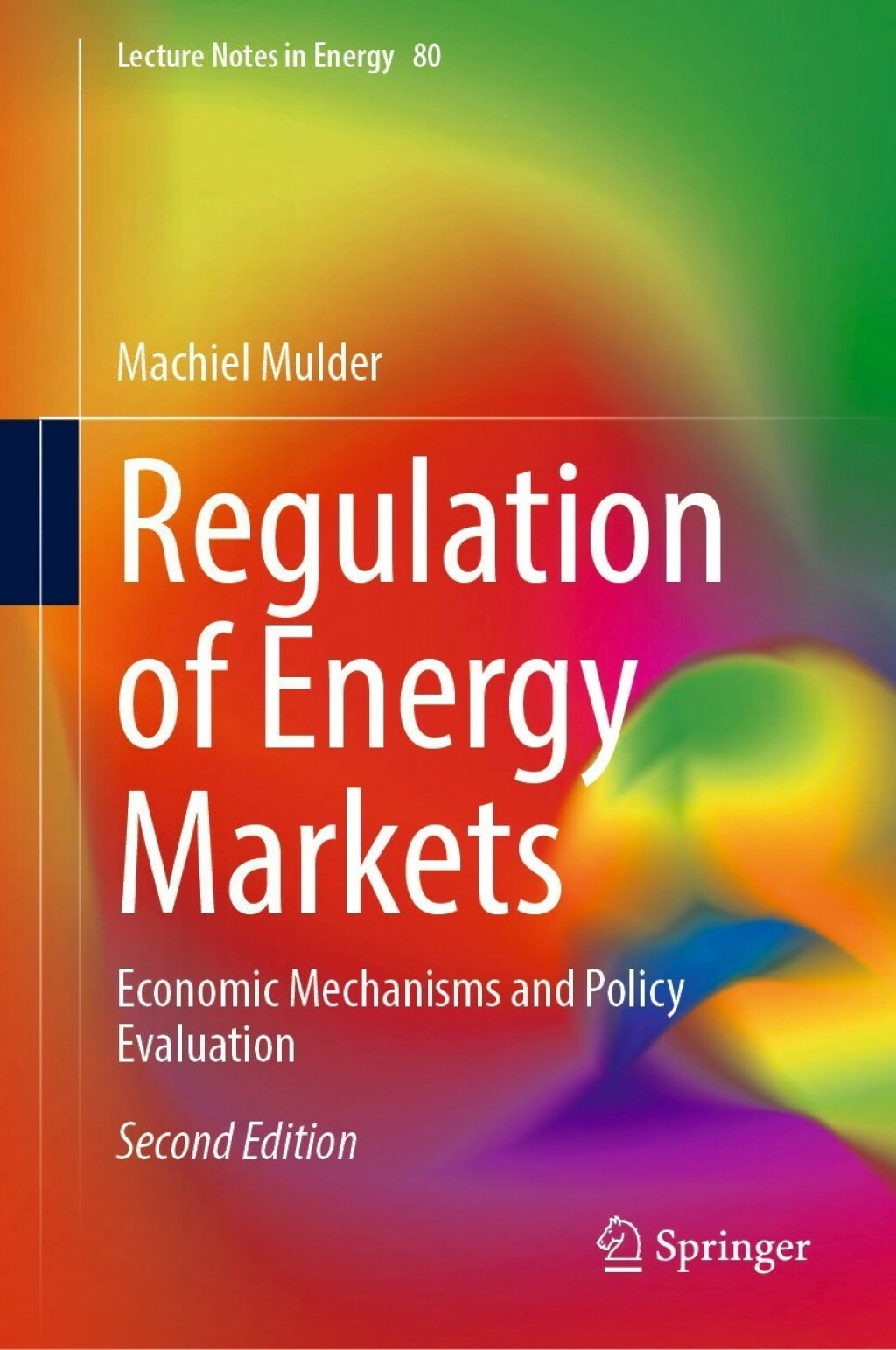 Regulation of Energy Markets Economic Mechanisms and Policy Evaluation 2nd Edition