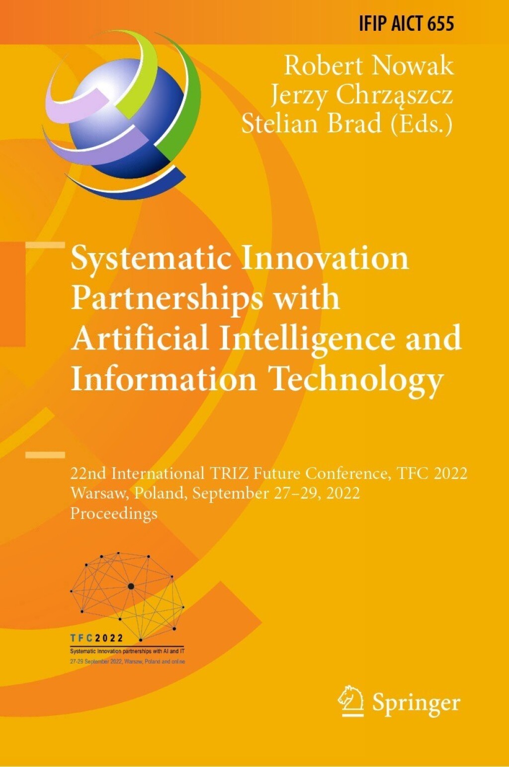 Systematic Innovation Partnerships with Artificial Intelligence and Information Technology 22nd International TRIZ Future Conference, TFC 2022, Warsaw, Poland, September 27Ã¢â‚¬Å¡Ãƒâ€žÃƒÂ¶Ã¢Ë†Å¡Ãƒâ€˜Ã¢Ë†Å¡Ã‚Â¨29, 2022, Proceedings 
