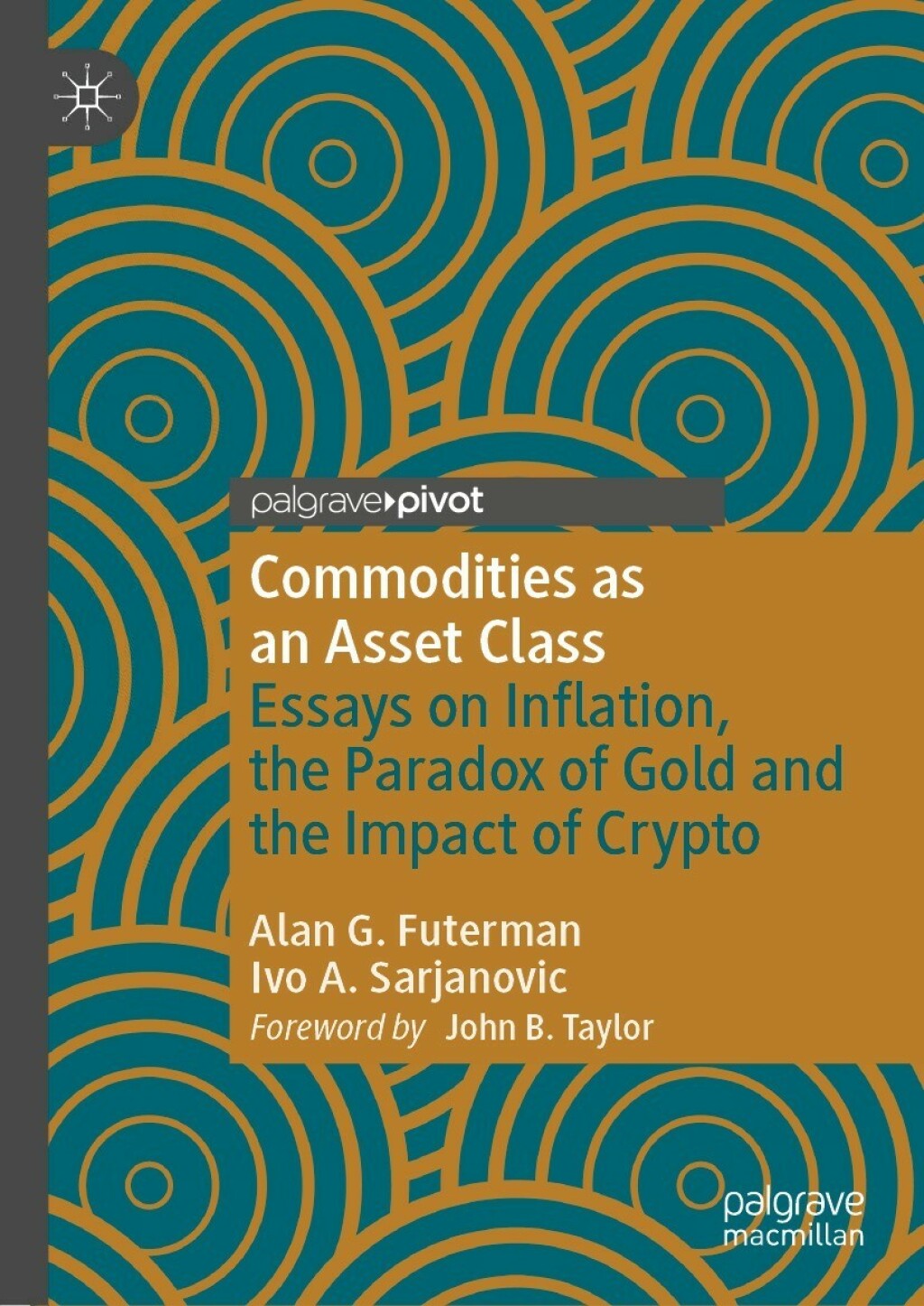 Commodities as an Asset Class Essays on Inflation, the Paradox of Gold and the Impact of Crypto 