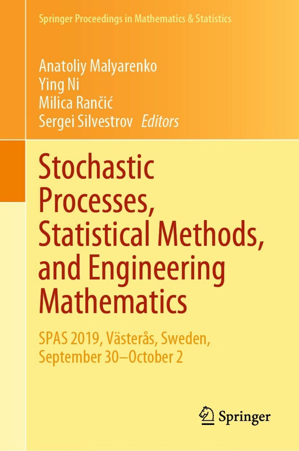 Stochastic Processes, Statistical Methods, and Engineering Mathematics SPAS 2019, VÃ¢â‚¬Å¡ÃƒÂ ÃƒÂ¶Ã‚Â¬ÃƒÅ¸sterÃ¢â‚¬Å¡ÃƒÂ ÃƒÂ¶Ã¢â‚¬Å¡Ãƒâ€žÃ‚Â¢s, Sweden, September 30Ã¢â‚¬Å¡Ãƒâ€žÃƒÂ¶Ã¢Ë†Å¡Ãƒâ€˜Ã¢Ë†Å¡Ã‚Â¨October 2 