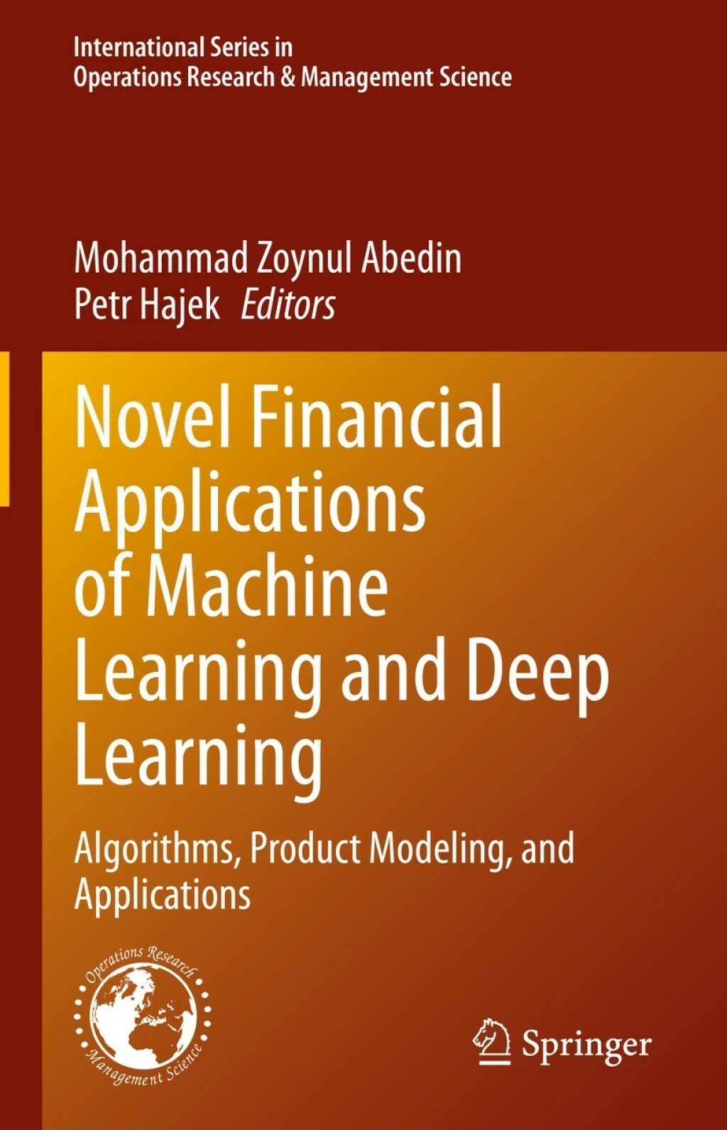 Novel Financial Applications of Machine Learning and Deep Learning Algorithms, Product Modeling, and Applications 