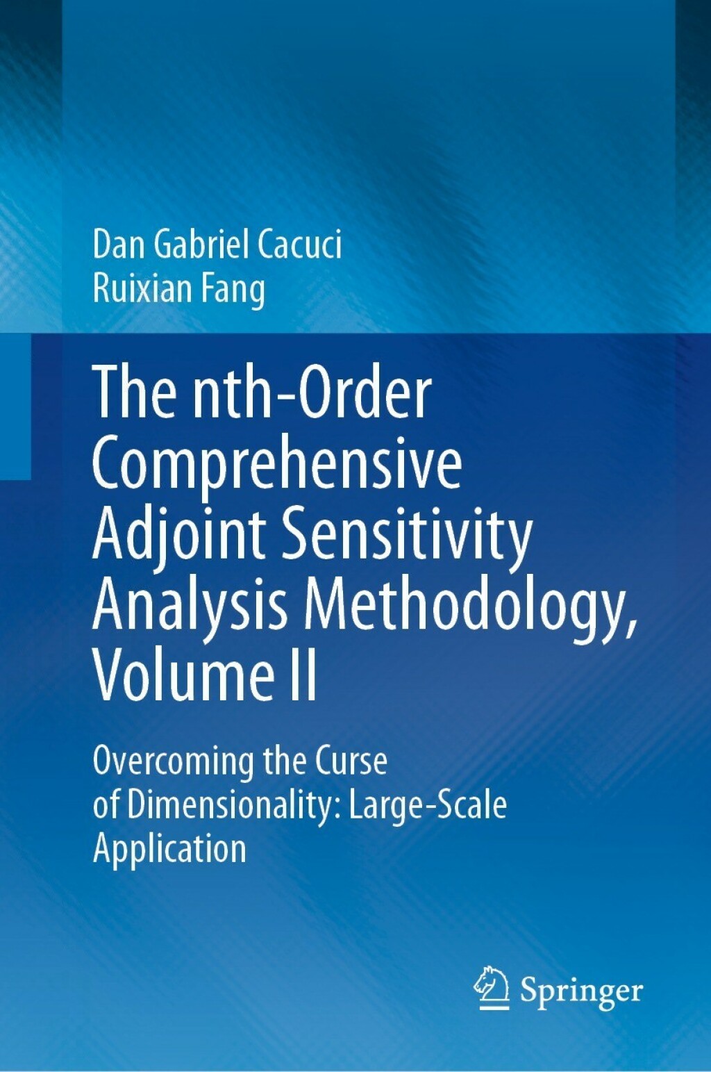 The nth-Order Comprehensive Adjoint Sensitivity Analysis Methodology, Volume II Overcoming the Curse of Dimensionality: Large-Scale Application 