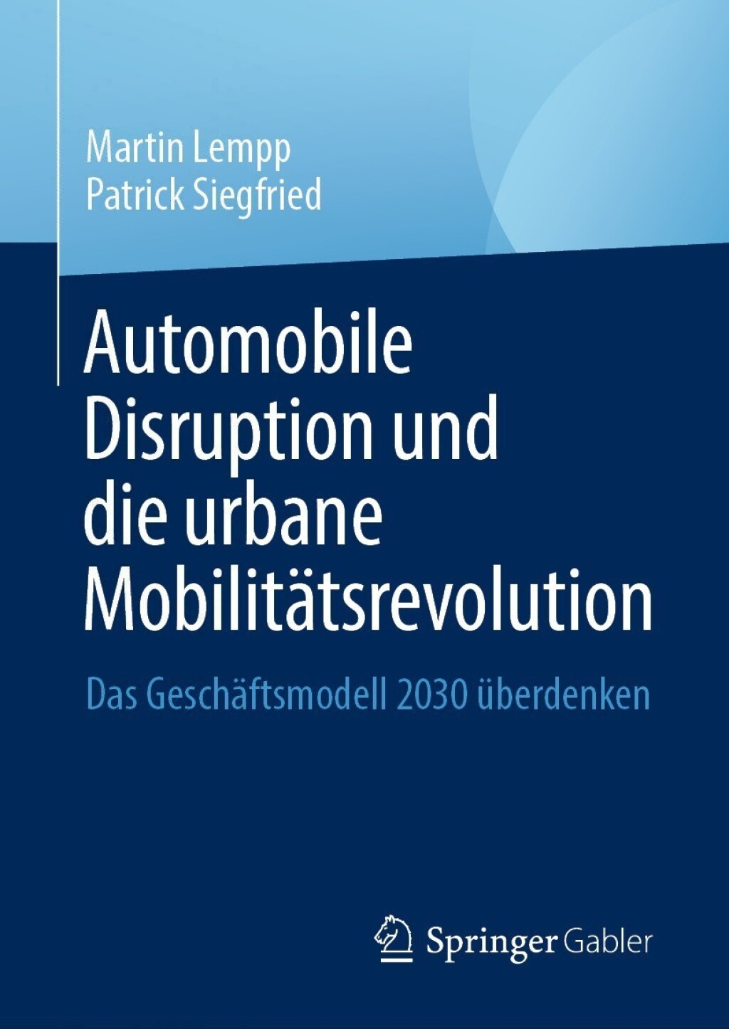 Automobile Disruption und die urbane MobilitÃ¢â‚¬Å¡ÃƒÂ ÃƒÂ¶Ã‚Â¬ÃƒÅ¸tsrevolution Das GeschÃ¢â‚¬Å¡ÃƒÂ ÃƒÂ¶Ã‚Â¬ÃƒÅ¸ftsmodell 2030 Ã¢â‚¬Å¡ÃƒÂ ÃƒÂ¶Ã‚Â¬Ã¢Ë†Â«berdenken 