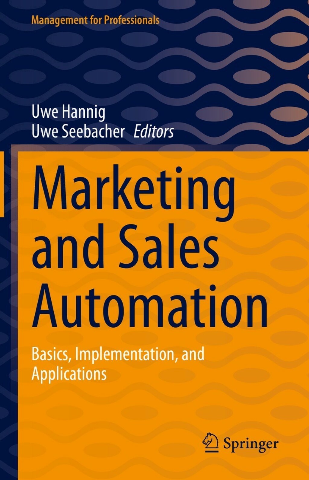 Marketing and Sales Automation Basics, Implementation, and Applications 